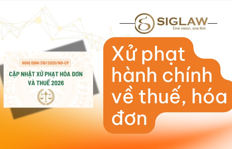 Xử phạt hành chính về thuế, hóa đơn theo Nghị định 310/2025/NĐ-CP Xử phạt hành chính về thuế, hóa đơn theo Nghị định 310/2025/NĐ-CP