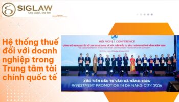 Các loại thuế đối với doanh nghiệp trong IFC tại Việt Nam