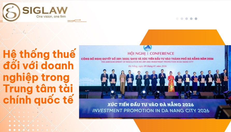 Các loại thuế đối với doanh nghiệp trong IFC tại Việt Nam Các loại thuế đối với doanh nghiệp trong IFC tại Việt Nam