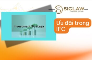 Nhà đầu tư chiến lược trong IFC được hưởng những ưu đãi gì?