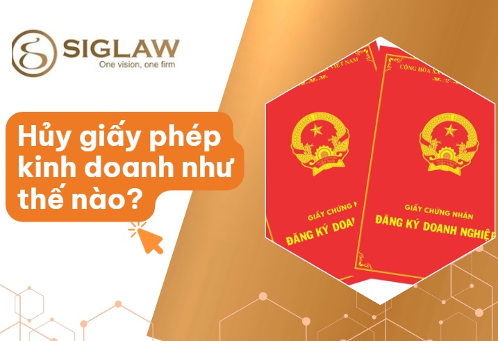Hủy giấy phép kinh doanh: Nguyên nhân & Quy trình thủ tục