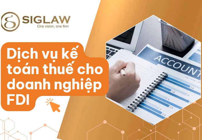 Dịch vụ kế toán thuế cho doanh nghiệp FDI theo vụ việc