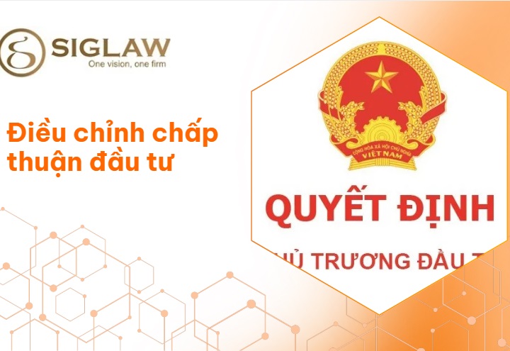 Điều chỉnh chấp thuận chủ trương đầu tư FDI
