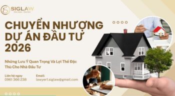 Lưu ý khi chuyển nhượng dự án đầu tư 2026