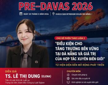 Tiến sĩ, Luật sư Lê Thị Dung (Elena) là diễn giả tại Pre-Davas 2026