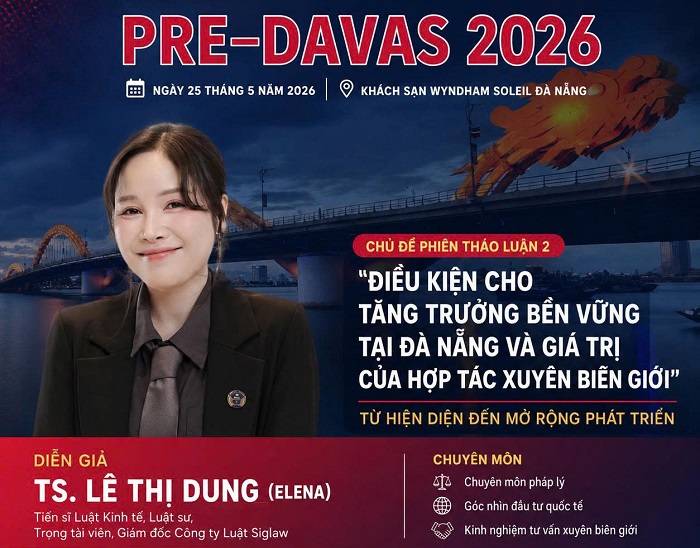 Tiến sĩ, Luật sư Lê Thị Dung (Elena) là diễn giả tại Pre-Davas 2026