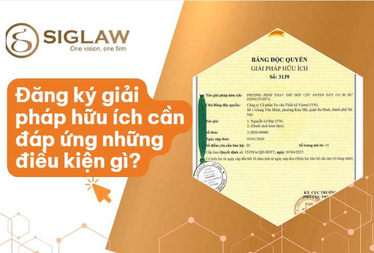 Giải pháp hữu ích là gì? Điều kiện đăng ký và hồ sơ cần chuẩn bị Điều kiện đăng ký giải pháp hữu ích theo Luật Sở hữu trí tuệ