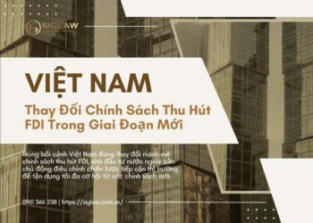 Việt Nam thay đổi chính sách FDI như thế nào trong năm 2026?
