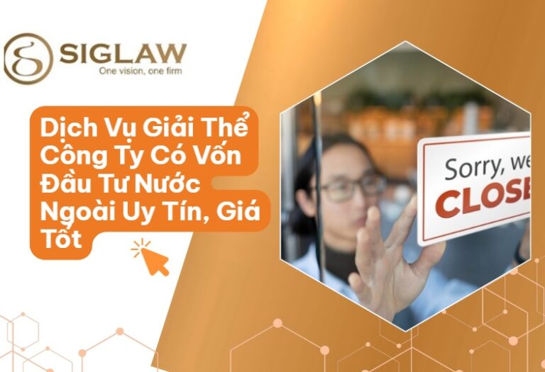Dịch vụ giải thể công ty vốn nước ngoài trọn gói chỉ từ 1.500.000VNĐ
