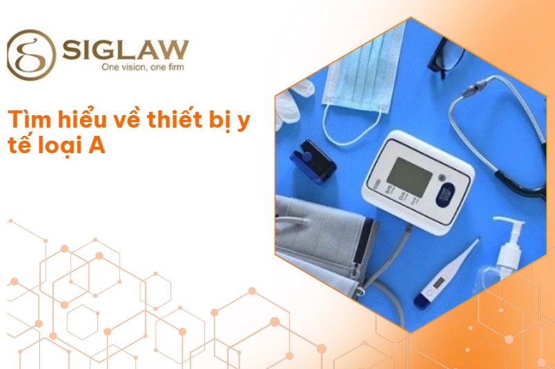 Thiết bị y tế loại A là gì? Gồm những loại như thế nào?