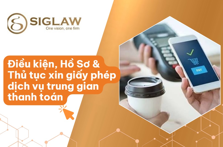 Giấy phép hoạt động cung ứng dịch vụ trung gian thanh toán: Điều kiện, Hồ Sơ & Thủ tục Giấy phép hoạt động cung ứng dịch vụ trung gian thanh toán: Điều kiện, Hồ Sơ & Thủ tục