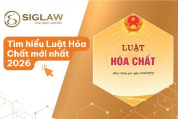 Luật Hóa Chất mới nhất 2026: Điểm mới & 1 Số Lưu ý