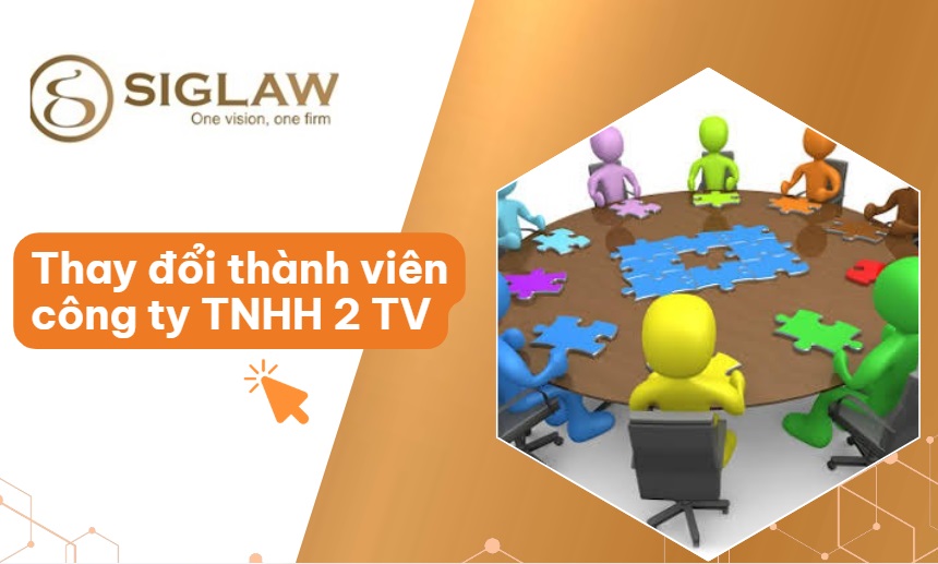 Thay đổi thành viên công ty TNHH 2 TV trở lên: Hồ sơ & Thủ tục Mới nhất Thay đổi thành viên công ty TNHH 2 TV trở lên: Hồ sơ & Thủ tục Mới nhất