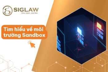Môi trường Sandbox: Đặc điểm, Lợi ích & Quy định Sandbox [2026]