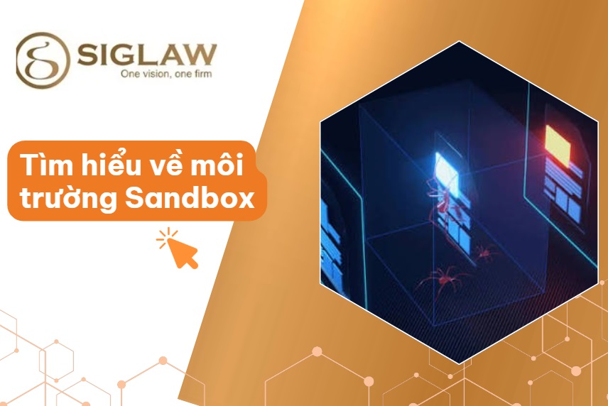 Môi trường Sandbox: Đặc điểm, Lợi ích & Quy định Sandbox [2026]