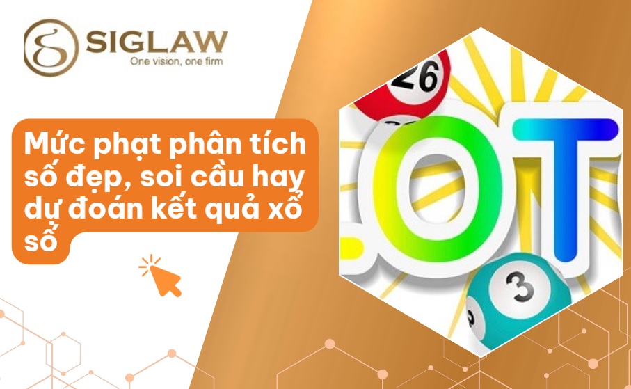 Mức phạt cung cấp thông tin dự đoán kết quả xổ số Nghị định 389/2026 Mức phạt cung cấp thông tin dự đoán kết quả xổ số Nghị định 389/2026